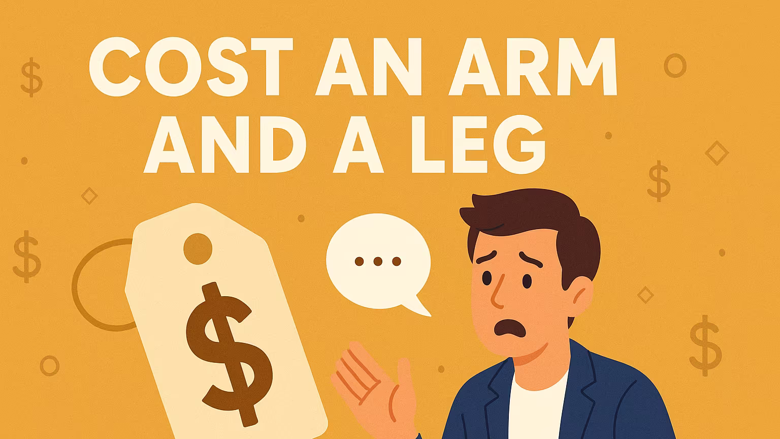 「Cost an arm and a leg」の意味とは？超高額な出費を英語で表現するフレーズ